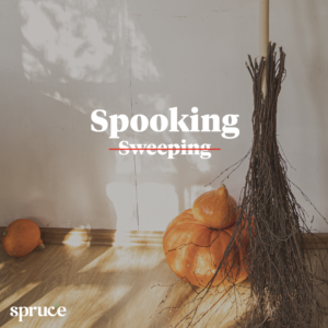 A broom and a pumpkin leaning against a wall. The word spooking above the word sweeping that is crossed out. The Spruce logo is in the bottom left of the image.